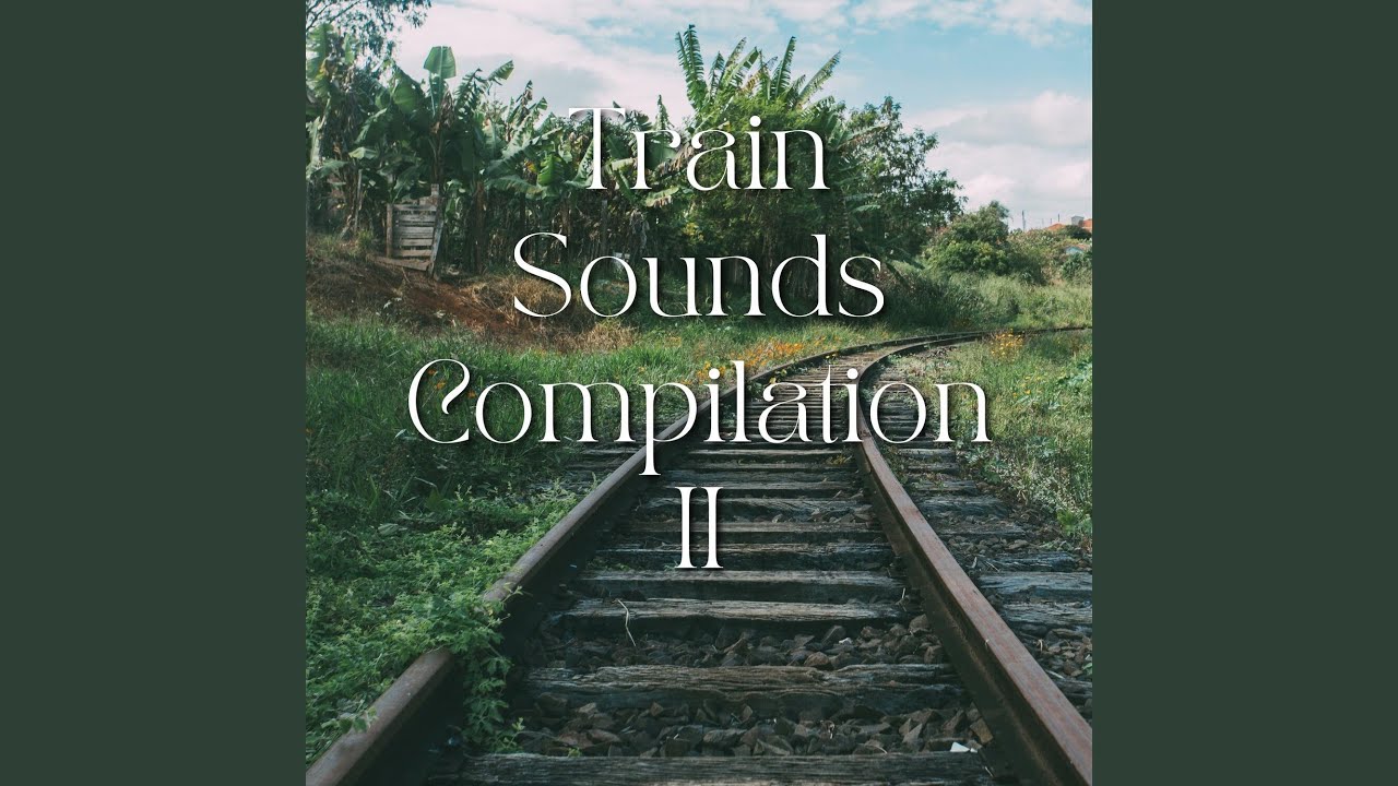 Trains in the Distant (Sound for Sleep)