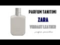 Zara Rich Leather / Parfüm Tanıtım / Yorumu