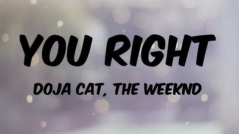 Doja Cat, The Weeknd - You Right (Lyrics), doja cat the weeknd you right lyrics video