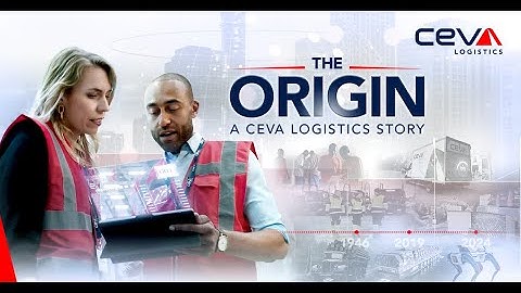 THE ORIGIN - A CEVA LOGISTICS STORY