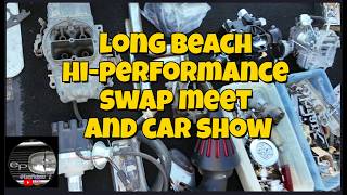 Long Beach Hi Performance Swap Meet and Car Show Hunting for the Deals!!