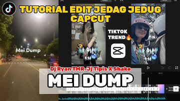 Tutorial Edit Jedag Jedug Capcut MEI DUMP || DJ RYAN TMR Jj Tipis X Shake