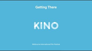 Getting There: Kino