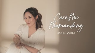 Rachel Angela - CaraMu Memandang