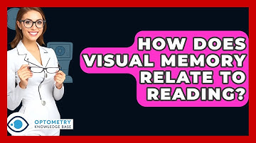 How Does Visual Memory Relate To Reading? - Optometry Knowledge Base
