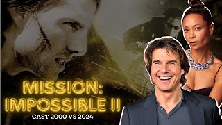 Mission: Impossible II Cast Evolution Then & Now