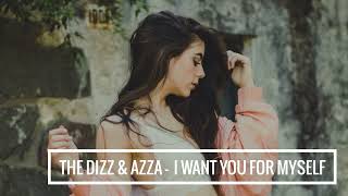 The Dizz  & Azza feat. Mmelashon - I Want You For Myself