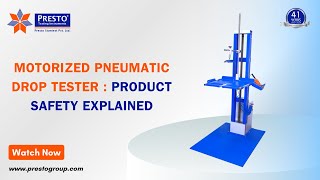 Motorized Pneumatic Drop Tester : Product Safety Explained | presto group