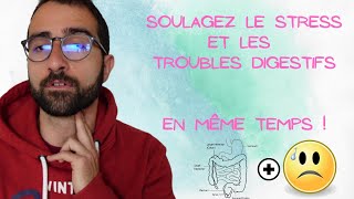 Stress, troubles digestifs : voici ma technique !