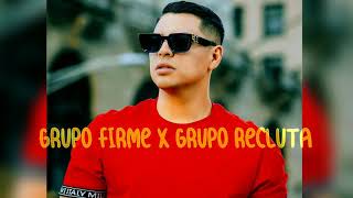 Grupo Firme x Grupo Recluta - Hablando claro