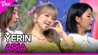 YERIN, ARIA (예린, ARIA) [THE SHOW 220524]