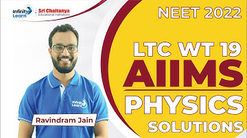 AIIMS Physics Solutions | LTC WT 19 | 25-04-2022 || NEET 2022 || Ravindram Jain || Infinity Learn