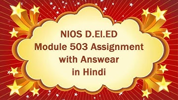 NIOS D.El.Ed Module 503 Assignment With Answer