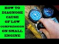 How To Diagnose Cause of Low Compression On A Small Engine