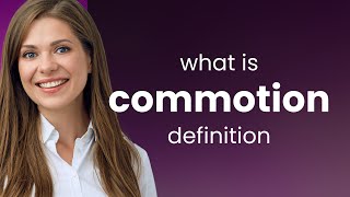 Commotion — what is COMMOTION definition