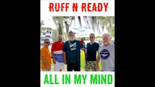 Ruff N Ready - All In My Mind