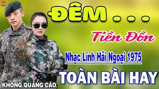 Đêm Tiền Đồn - 908 Bài Rumba Nhạc Lính Hải Ngoại Bất Hủ Vượt Thời Gian KHÔNG QUẢNG CÁO