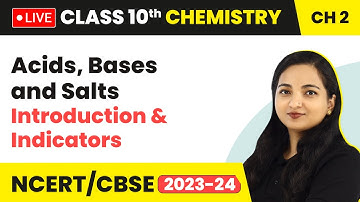 Acids, Bases and Salts - Introduction & Indicators | Class 10 Chemistry Chapter 2 (LIVE)