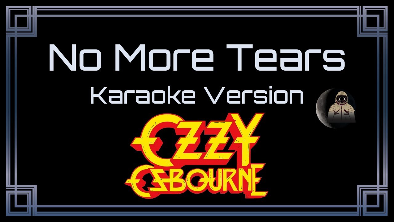 Ozzy Osbourne • No More Tears (CC Karaoke / Instrumental) Ozzy Osbourne • No More Tears (CC Karaoke / Instrumental)
