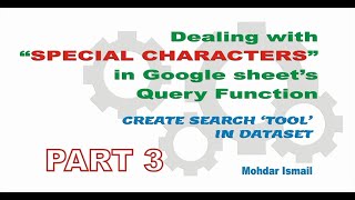 How to deal with SPECIAL CHARACTERS in Google sheet Query Function - PART 3 Profile
