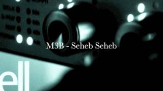 M3B - Seheb Sehebthe Cell Productions Club Banger