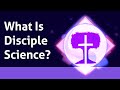 What is disciple science