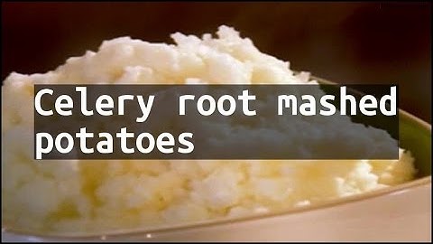 Recipe Celery root mashed potatoes