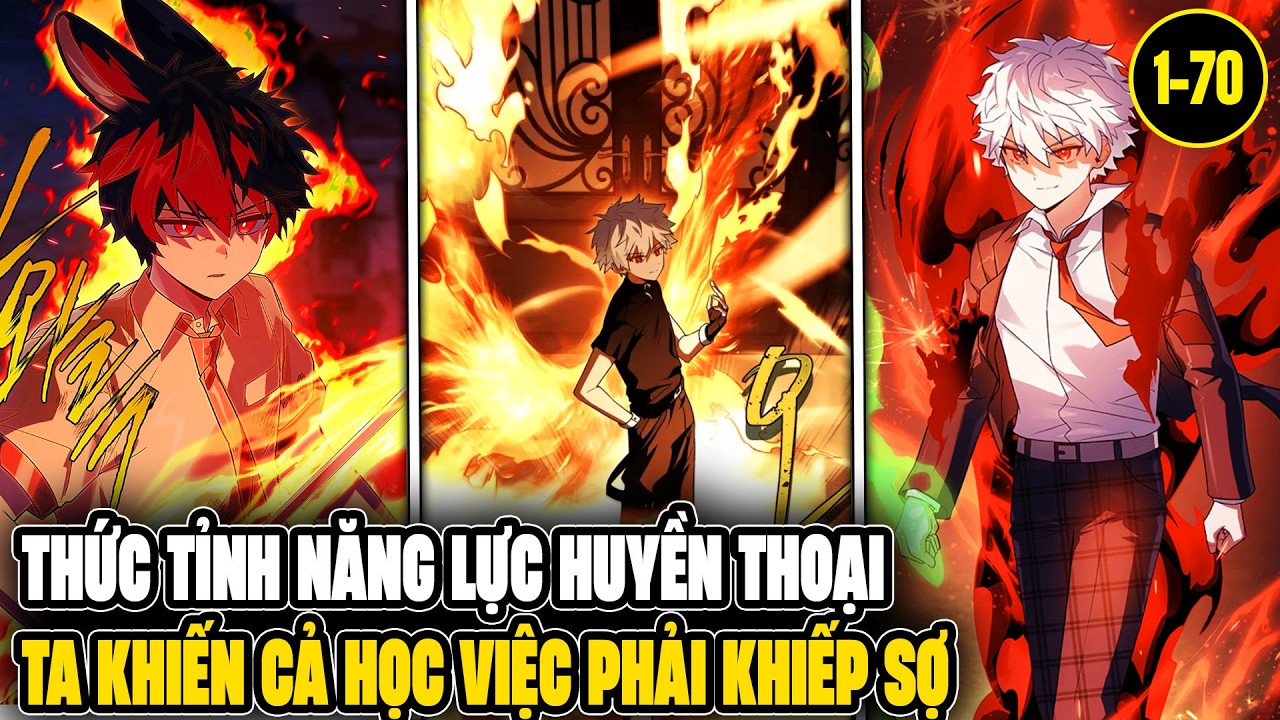 1-70 | Thức Tỉnh Năng Lực Huyền Thoại, Khiến Cả Học Viện Phải Khiếp Sợ - Review Truyện Tranh