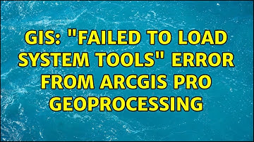 GIS: "Failed to load system tools" error from ArcGIS Pro Geoprocessing