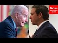 DeSantis: 'What Biden Was Trying To Do Would've Absolutely Crippled The Supply Chain Further'