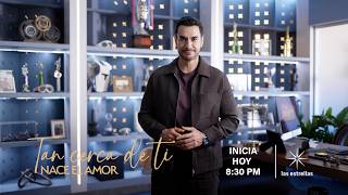 Tan Cerca de Ti Nace el Amor llega hoy a las 8:30 de la noche por Las Estrellas