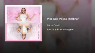 Luísa Sonza - Pior Que Possa Imaginar (Official Audio)