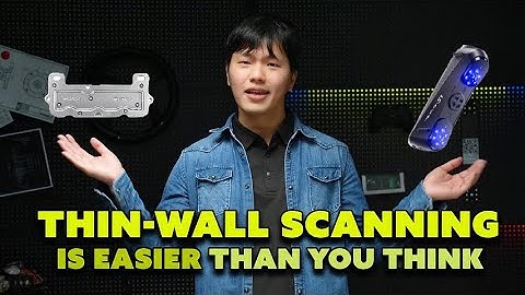 5-Min Tutorial: How to Scan Thin-Walled Parts Using a Creality 3D Scanner
