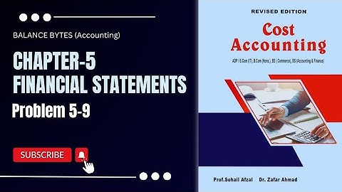 Chapter 5 | Financial Statements |Exercise Problem 5-9 | by Prof. Muhammad Sufyan