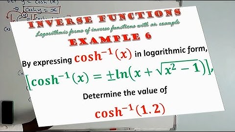 Logarithmic Forms of Inverse Functions Expressing Cosine Hyperbolic Inverse Function in Logarithmic