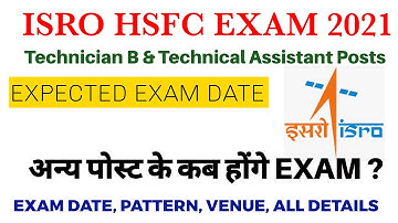 ISRO HSFC Exam Update 2021||Expected Exam Date for Remaining Technician B & T A Post [In Hindi]