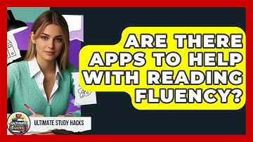 Are There Apps To Help With Reading Fluency? - Ultimate Study Hacks