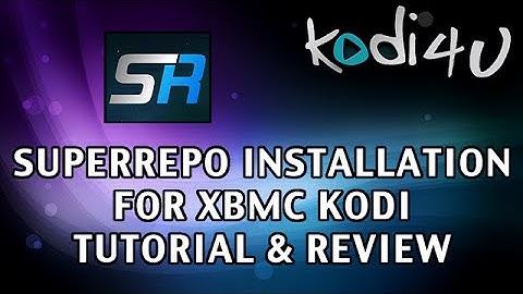 Kodi4U - XBMC Kodi Media Center SuperRepo Installation Tutorial & Review