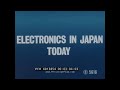 " ELECTRONICS IN JAPAN TODAY " 1980s JAPANESE HIGH TECH INDUSTRY DOCUMENTARY COMPUTERS VCR XD13854