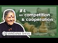 Belief n°4: Competition is preferable rather than cooperation to evolve - Vandana Shiva[Sous-titrée]