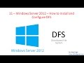 11 – Windows Server 2012 – How to Install and Configure Distributed File System (DFS)