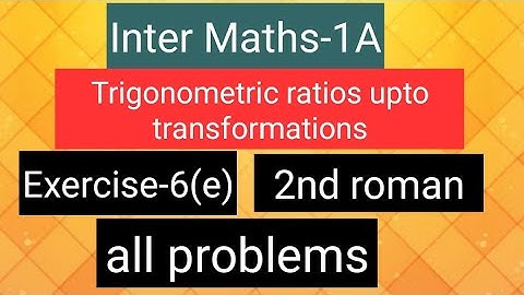 Inter Maths-1A - Trigonometry -Exercise -6(e)- 2nd roman- all problems