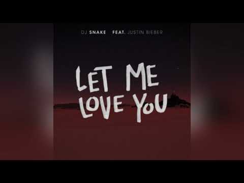 Let Me Love You by Justin Bieber & DJ Snake (clean)