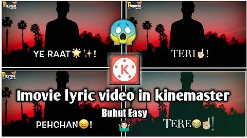 How to create Imovie lyrics whatsapp status video in kinemaster Buhut easy | pukhtoon |