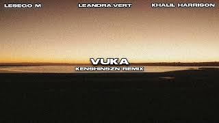 Lesego M Leandravert Khalil Harrison  Vuka 20 kenshinszn Remix