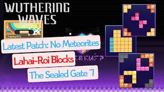 [Wuthering Waves] Lahai Roi Blocks Day 7 - The Sealed Gate & Latest Patch: No Meteorites screenshot 5