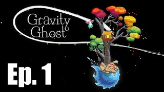 Gravity Ghost: Episode 1