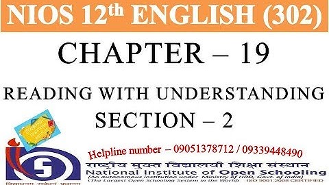 CHAPTER 19 - READING WITH UNDERSTANDING SECTION 2 | NIOS ENGLISH 302 | NIOS ENGLISH CLASS 12 | GEI