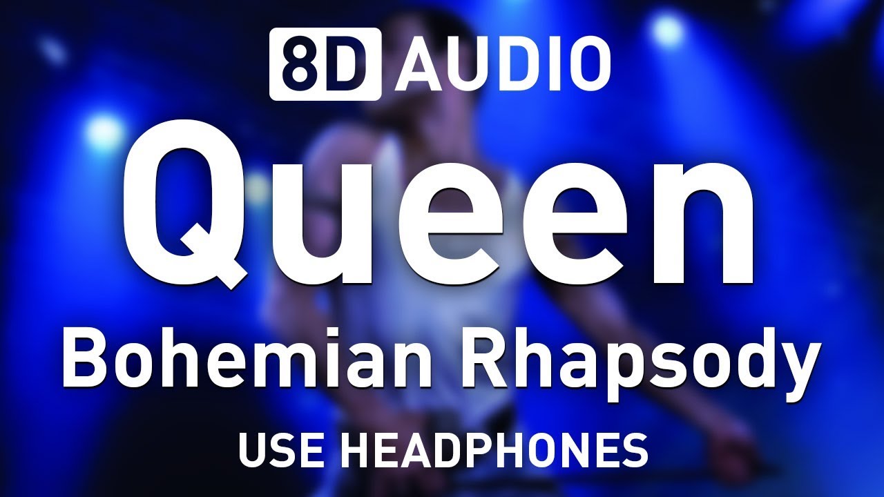 Queen Bohemian Rhapsody 8d Audio 8d Queen Youtube