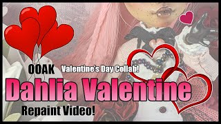 OOAK - Dahlia Valentine Repaint ! #valentinesdollcollab